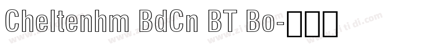 Cheltenhm BdCn BT Bo字体转换 Cheltenhm BdCn BT Bo字体转换
